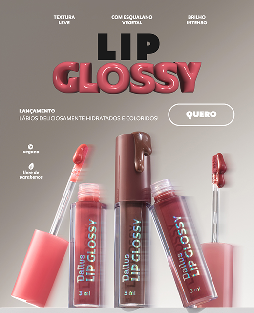 Lançamento Lip Glossy - 21.03.24